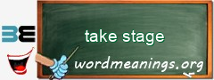 WordMeaning blackboard for take stage